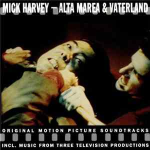 Mick Harvey - Alta Marea & Vaterland (Original Motion Picture Soundtracks) FLAC