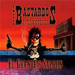 Los Bastardos Finlandeses - El Grande's Saloon FLAC