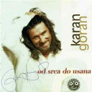 Goran Karan - Od Srca Do Usana FLAC