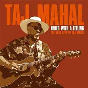 Taj Mahal - Blues With A Feeling The Very Best Of Taj Mahal FLAC