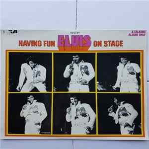 Elvis Presley - Having Fun With Elvis On Stage FLAC
