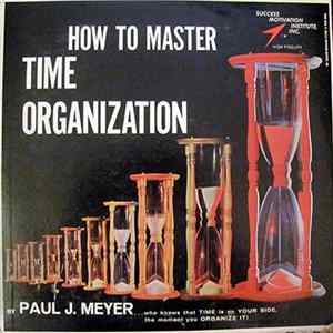 Paul J. Meyer - How To Master Time Organization FLAC