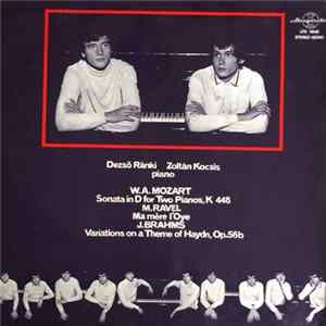 Dezső Ránki, Zoltán Kocsis, W. A. Mozart, M. Ravel, J. Brahms - Sonata For Two Pianos In D Major, K448 / Ma Mère L'Oye / Variations On A Theme Of Haydn, Op. 56b FLAC