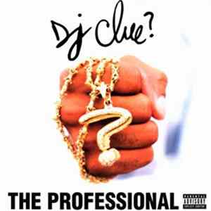 DJ Clue - The Professional FLAC