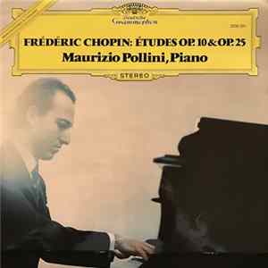 Frédéric Chopin - Maurizio Pollini - Études Op. 10 & Op. 25 FLAC
