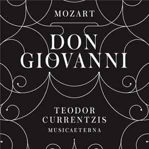 Wolfgang Amadeus Mozart, Teodor Currentzis, MusicAeterna, Dimitris Tiliakos, Vito Priante, Mika Kares, Myrtò Papatanasiu, Kenneth Tarver, Karina Gauvin, Guido Loconsolo, Christina Gansch - Don Giovanni FLAC