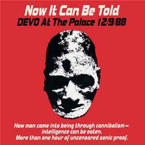 Devo - Now It Can Be Told, Devo At The Palace 12/9/88 FLAC