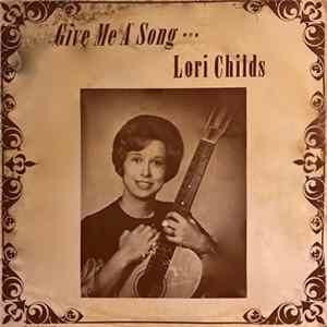 Lori Childs - Give Me A Song FLAC
