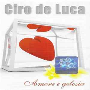 Ciro de Luca - Amore E Gelosia FLAC