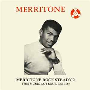 Various - Merritone Rock Steady 2 (This Music Got Soul 1966-1967) FLAC