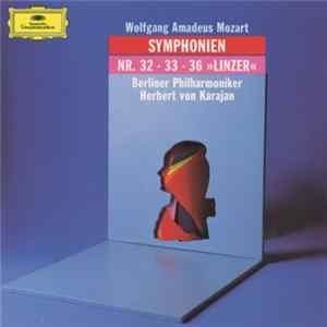 Mozart, Berliner Philharmoniker, Herbert von Karajan - Symphonies Nos. 32,33,36 "Linzer" FLAC