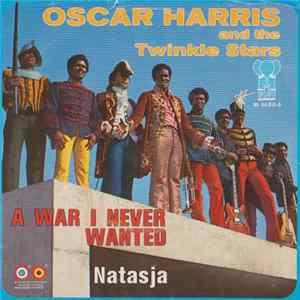 Oscar Harris And The Twinkle Stars - A War I Never Wanted / Natasja FLAC