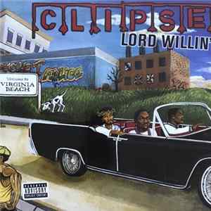 Clipse - Lord Willin' FLAC