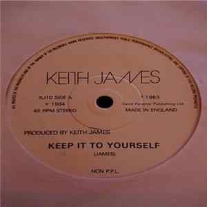 Keith James - Keep It To Yourself / Behind Your Eyes FLAC