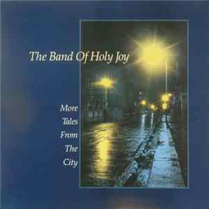 The Band Of Holy Joy - More Tales From The City FLAC