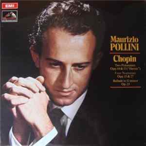 Maurizio Pollini, Chopin - A Chopin Recital: Two Polonaises Opp. 44 & 53 ("Heroic"), Four Nocturnes Opp. 15 & 27, Ballade In G Minor Op. 23 FLAC