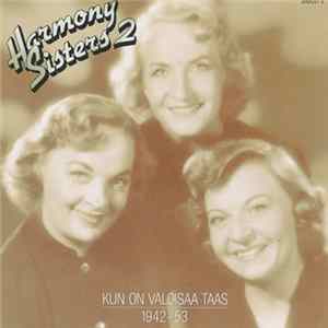 Harmony Sisters - Harmony Sisters 2: Kun On Valoisaa Taas 1942–53 FLAC