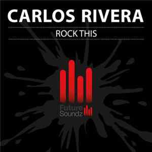 Carlos Rivera - Rock This FLAC