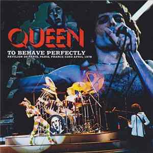 Queen - To Behave Perfectly FLAC