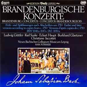 Johann Sebastian Bach, Ludwig Güttler, Karl Suske, Eckart Haupt, Burkhard Glaetzner, Christiane Jaccottet, Neues Bachisches Collegium Musicum Leipzig, Max Pommer - Brandenburgische Konzerte FLAC