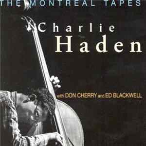 Charlie Haden With Don Cherry And Ed Blackwell - The Montreal Tapes FLAC