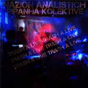 Nazionanalistich Piranha Kolektive - Trash a Live FLAC