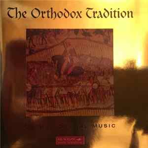 Various - The Orthodox Tradition - Sacred Choral Music FLAC
