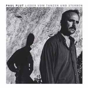 Paul Plut - Lieder Vom Tanzen Und Sterben : Demos FLAC