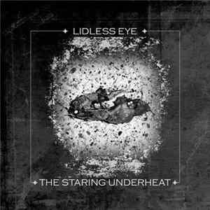 Lidless Eye - The Staring Underheat FLAC
