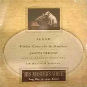 Elgar / Jascha Heifetz And The London Symphony Orchestra Conducted By Sir Malcolm Sargent - Violin Concerto In B Minor FLAC