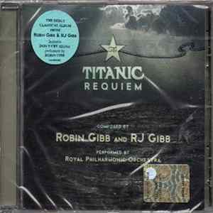 Robin Gibb And RJ Gibb Performed By The Royal Philharmonic Orchestra - The Titanic Requiem FLAC