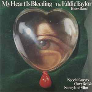 The Eddie Taylor Blues Band - My Heart Is Bleeding FLAC