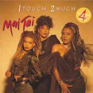Mai Tai - 1 Touch 2 Much FLAC