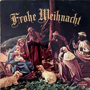 Der Schleswiger Domchor, Großer Posaunenchor, Der Knabenchor Des Norddeutschen Rundfunks - Frohe Weihnacht FLAC