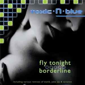 Toxic 'N Blue - Fly Tonight / Borderline FLAC