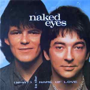 Naked Eyes - (What) In The Name Of Love FLAC