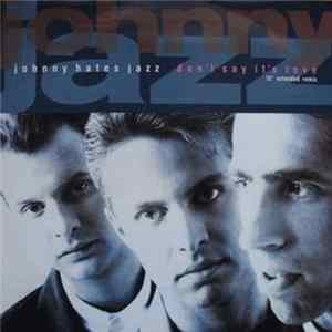 Johnny Hates Jazz - Don't Say It's Love FLAC