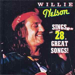 Willie Nelson - Sings 28 Great Songs FLAC