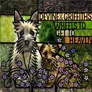 Devine & Griffiths - Wheels To Get To Heaven FLAC