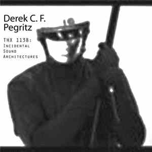 Derek C. F. Pegritz - THX 1138: Incidental Sound Architectures FLAC