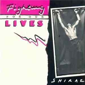 Shiraz - Fighting For Our Lives FLAC