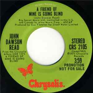 John Dawson Read - A Friend Of Mine Is Going Blind FLAC