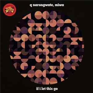 Q Narongwate, Miwa - If I Let This Go FLAC