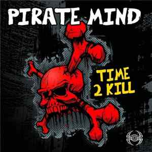 Pirate Mind - Time 2 Kill FLAC