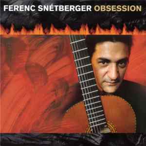 Ferenc Snétberger - Obsession FLAC