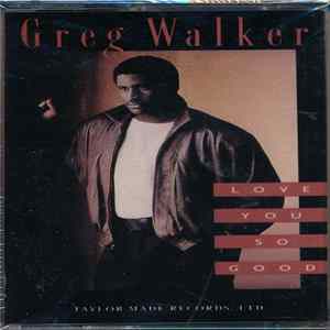 Greg Walker - Love You So Good FLAC