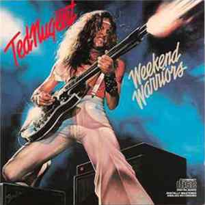 Ted Nugent - Weekend Warriors FLAC