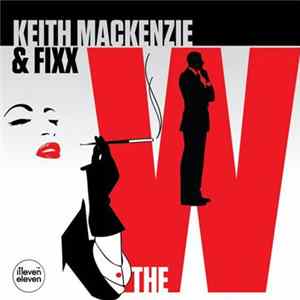Keith Mackenzie & Fixx - The W FLAC