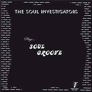 The Soul Investigators - Plays... Soul Groove FLAC
