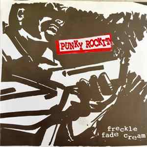 Punky Rockit - Freckle Fade Cream FLAC